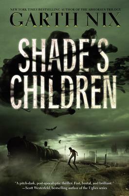 Shade's Children by Garth Nix