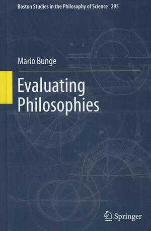 Evaluating Philosophies by Mario Bunge