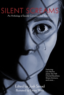 Silent Screams: An Anthology of Socially Conscious Dark Fiction by 