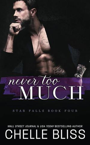 Never Too Much by Chelle Bliss