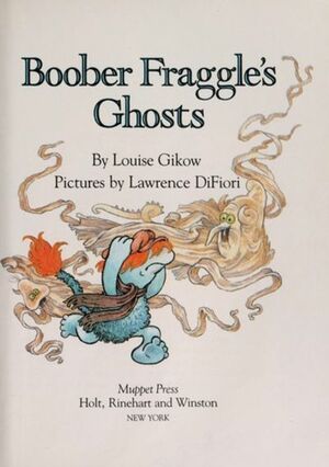 Boober Fraggle's Ghosts by Louise Gikow