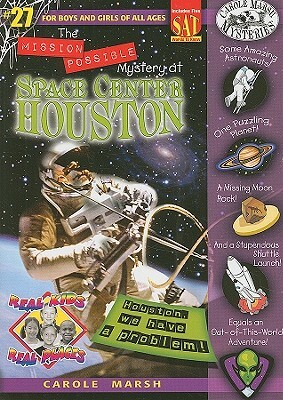 The Mission Possible Mystery at Space Center Houston by Carole Marsh