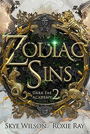 Zodiac Sins by Skye Wilson, Roxie Ray