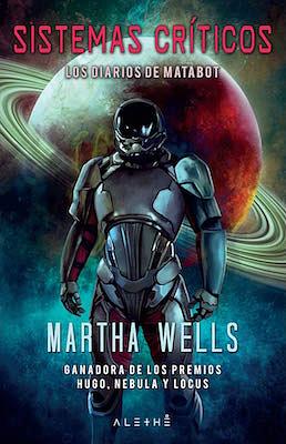 Sistemas críticos: los Diarios de Matabot. 1 by Martha Wells