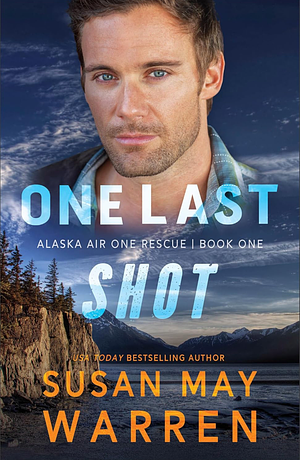 One Last Shot by Susan May Warren