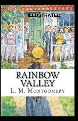 Rainbow Valley Illustrated by L.M. Montgomery