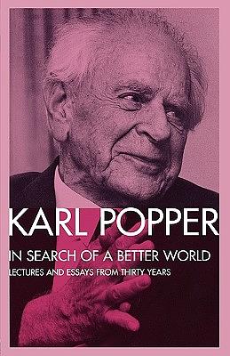 Daha İyi Bir Dünya Arayışı - Son Otuz Yılın Makaleleri ve Bildirileri by Karl Popper