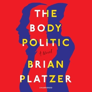 The Body Politic by Brian Platzer