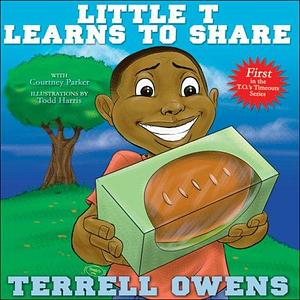 Little T Learns to Share by Courtney Parker, Terrell Owens