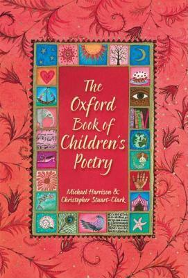 The Oxford Book Of Children's Poetry by Christopher Stuart-Clark, Michael Harrison