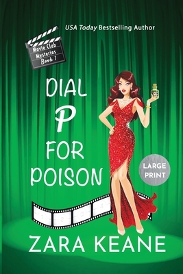 Dial P For Poison (Movie Club Mysteries, Book 1) by Zara Keane