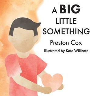 A Big Little Something: A Lovingkindness Meditation for Children by Preston Cox