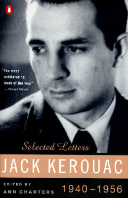 Jack Kerouac: Selected Letters, 1940-1956 by Jack Kerouac