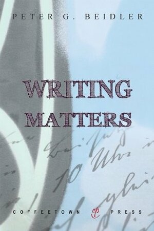 Writing Matters by Peter G. Beidler