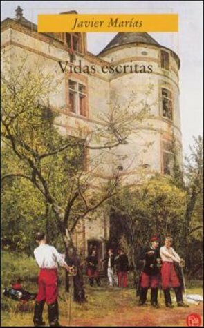 Vidas escritas by Javier Marías