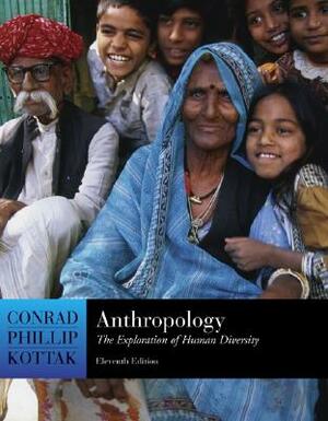 Anthropology: The Exploration of Human Diversity, with Living Anthropology Student CD and Powerweb by Conrad Phillip Kottak