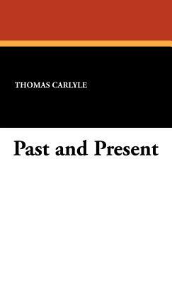 Past and Present by Thomas Carlyle