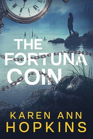 The Fortuna Coin by Karen Ann Hopkins