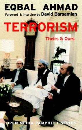 Terrorism: Theirs & Ours by Eqbal Ahmad, David Barsamian