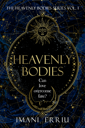 Heavenly Bodies by Imani Erriu