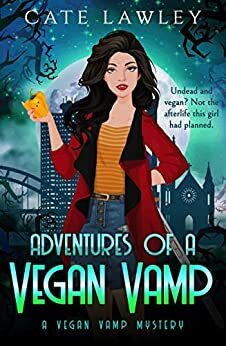 Adventures of a Vegan Vamp by Cate Lawley