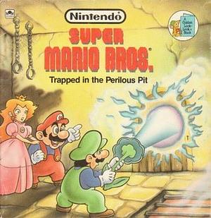 Super Mario Brothers: Trapped in the Perilous Pit by Jack C. Harris