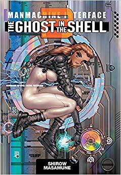 The Ghost in the Shell 2.0 - Manmachine Interface by Masamune Shirow