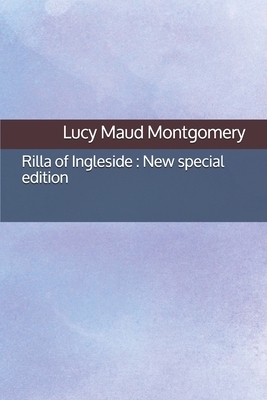 Rilla of Ingleside: New special edition by L.M. Montgomery