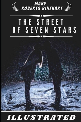 The Street of Seven Stars (Illustrated) by Mary Roberts Rinehart