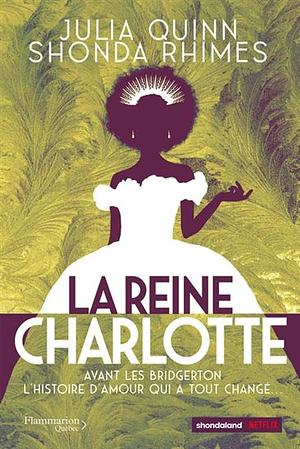 La reine Charlotte by Shonda Rhimes, Julia Quinn