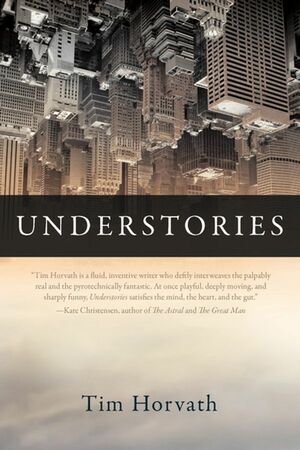 Understories by Tim Horvath