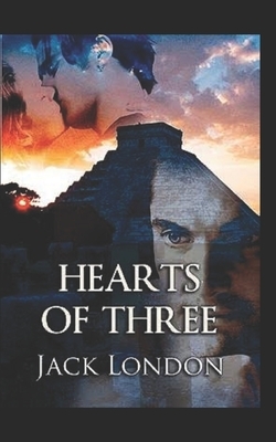 Hearts of Three Illustrated by Jack London