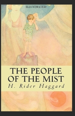 The People of the Mist Illustrated by H. Rider Haggard