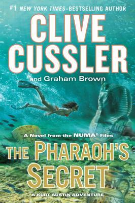 The Pharaoh's Secret: A Novel from the Numa Files by Clive Cussler, Graham Brown