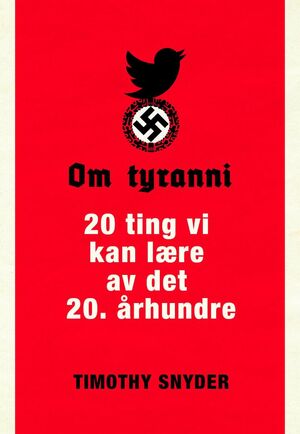 Om tyranni: 20 ting vi kan lære av det 20. århundre by Timothy Snyder