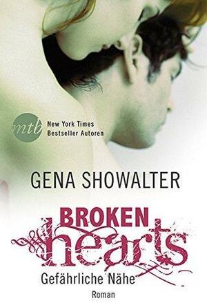 Broken Hearts - Gefährliche Nähe by Gena Showalter
