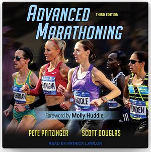 Advanced Marathoning by Pete Pfitzinger, Pete D. Pfitzinger, Scott Douglas