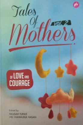 Tales of Mothers 2: Of Love and Courage by Raudah Yunus, Mahmudul Hasan