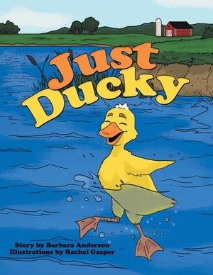 Just Ducky by Barbara Anderson