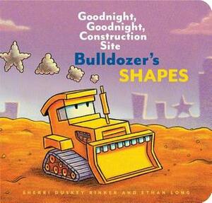 Bulldozer's Shapes by Tom Lichtenheld, Sherri Duskey Rinker, Ethan Long
