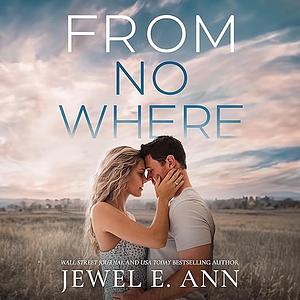 From Nowhere  by Jewel E. Ann, Jewel E. Ann