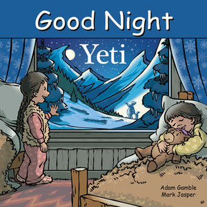 Good Night Yeti by Adam Gamble, Mark Jasper