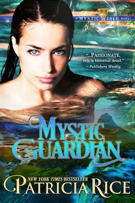 Mystic Guardian: A Mystic Isle Novel by Patricia Rice