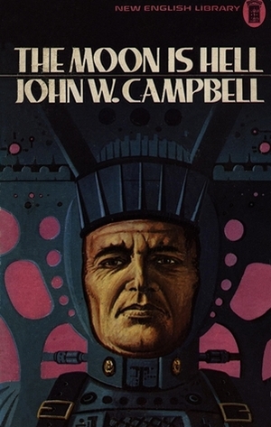The Moon Is Hell by John W. Campbell Jr.