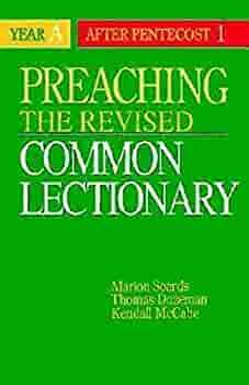 Preaching the Revised Common Lectionary: Year A After Pentecost 1 by Marion L. Soards, Thomas B. Dozeman, Kendall McCabe