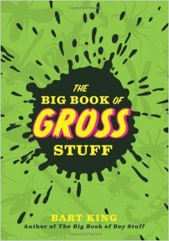The Big Book of Gross Stuff by Bart King