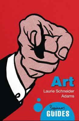 Art: A Beginner's Guide by Laurie Schneider Adams