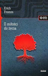 O miłości do życia by Erich Fromm