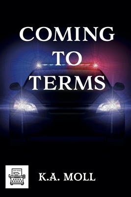 Coming to Terms by K. a. Moll