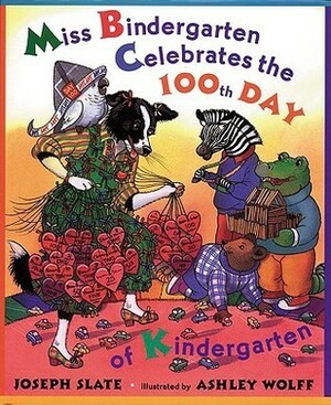 Miss Bindergarten Celebrates the 100th Day of Kindergarten by Joseph Slate